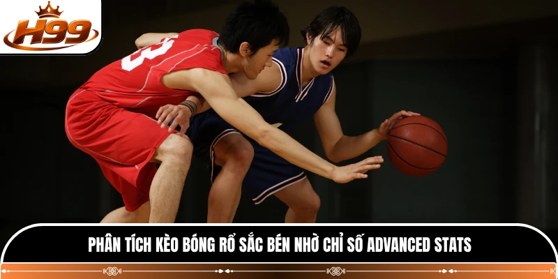 Phân tích kèo bóng rổ sắc bén nhờ chỉ số Advanced Stats