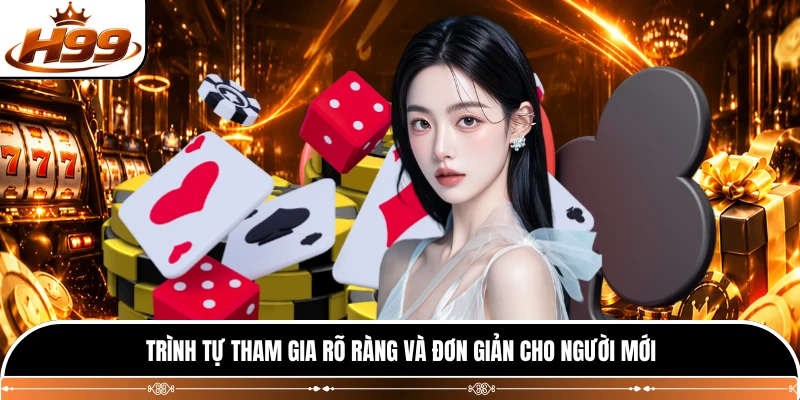 Trình tự tham gia rõ ràng và đơn giản cho người mới